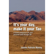 (英文圖書) It's your day make it your Tao: A travel companion for your personal path through life 平裝版, Cosan Press, 英文