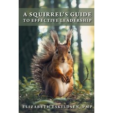 (英文圖書) The Squirrels Guide to Effective Leadership 平裝版, Independently Published, 英文