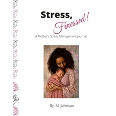 (英文圖書) Stress Finessed!: A Mother's Stress Management Journal 平裝版, Lulu.com, 英文