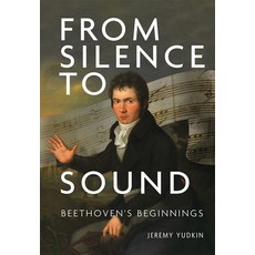 (英文圖書) From Silence to Sound: Beethoven's Beginnings 精裝版, Boydell Press, 英文