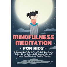 Mindfulness Meditation for Kids: A Complete Guide for Kids with Daily Exercises to Relieve Stress ... 平裝版, Independently Published, 英文