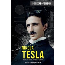 (英文圖書) Nikola Tesla: The Man the Inventor and the Age of Electricity Library Binding, Rosen Young Adult, 英文, 圖書館裝訂