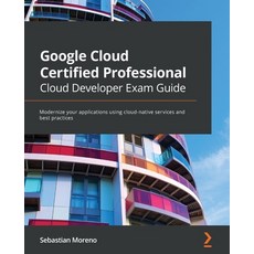(英文圖書) Google Cloud Certified Professional Cloud Developer Exam Guide: Modernize your applications u... 平裝版, Packt Publishing, 英文