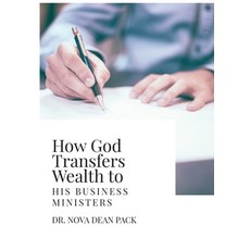 (英文圖書) How God Transfers Wealth to His Business Ministers 平裝版, Nova Dean Pack, 英文