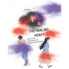 (英文圖書) The Healing Heart: Overcoming Heartbreak and Finding Yourself Again 平裝版, Independently Published, 英文