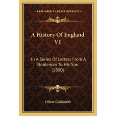 (英文圖書) A History Of England V1: In A Series Of Letters From A Nobleman To His Son (1800) 平裝版, Kessinger Publishing, 英文
