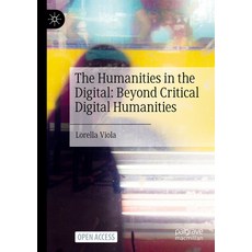 (英文圖書) The Humanities in the Digital: Beyond Critical Digital Humanities 平裝版, Palgrave MacMillan, 英文