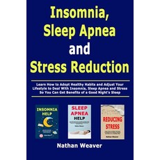 (英文圖書) Insomnia Sleep Apnea and Stress Reduction: Learn How to Adopt Healthy Habits and Adjust Your... 平裝版, Independently Published, 英文