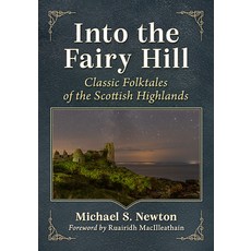 (英文圖書) Into the Fairy Hill: Classic Folktales of the Scottish Highlands 平裝版, McFarland & Company, 英文