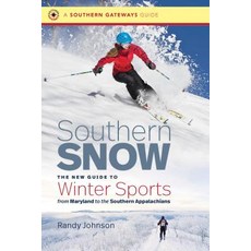 Southern Snow: The New Guide to Winter Sports from Maryland to the Southern Appalachians 平裝版, University of North Carolin..., 英文