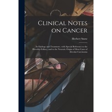 (英文圖書) Clinical Notes on Cancer: Its Etiology and Treatment; With Special Reference to the Heredity-... 平裝版, Legare Street Press, 英文