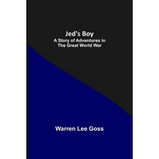 (英文圖書)Jed's Boy: A Story of Adventures in the Great World War 平裝版, Alpha Edition, 英文