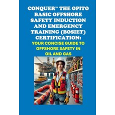(英文圖書) Conquer the OPITO Basic Offshore Safety Induction and Emergency Training (BOSIE... 平裝版, Independently Published, 英文