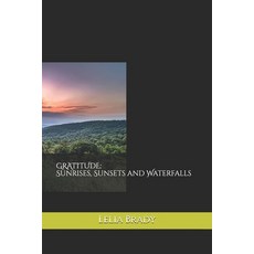 (英文圖書) Gratitude: Sunrises Sunsets and Waterfalls 平裝版, Independently Published, 英文
