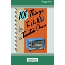 101 Things to do with a Toaster Oven (16pt Large Print Edition) 平裝版, ReadHowYouWant, 英文