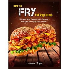 (英文圖書) How to Fry Everything: Discover the Easiest and Fastest Recipes to Enjoy Every Day 精裝版, Air Fryer, 英文