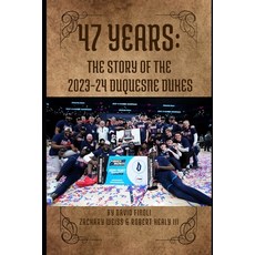(英文圖書) 47 Years: The Story of the 2023-24 Duquesne Dukes 平裝版, Independently Published, 英文
