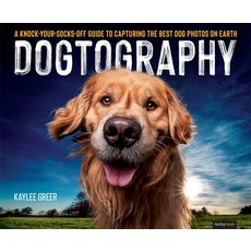 Dogtography: A Knock-Your-Socks-Off Guide to Capturing the Best Dog Photos on Earth 平裝版, Rocky Nook, 英文