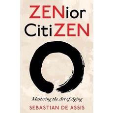 (英文圖書) ZENior CitiZEN: Mastering the Art of Aging 平裝版, Blooming World Books, 英文