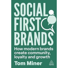 (英文圖書) Social First Brands: How Modern Brands Create Community Loyalty and Growth 平裝版, Kogan Page, 英文