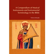 (英文圖書) A Compendium of Musical Instruments and Instrumental Terminology in the Bible 平裝版, Routledge, 英文