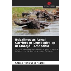 (英文書) Bubalinos as Renal Carriers of Leptospira sp in Marajó - Amazonia 平裝版, Our Knowledge Publishing, 英文