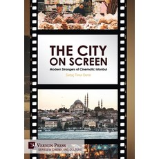 (英文圖書) The City on Screen: Modern Strangers of Cinematic Istanbul 精裝版, Vernon Press, 英文