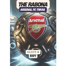 (英文圖書) The Rabona: Arsenal FC Trivia: A Journey Through the Glory Passion and Herita... 平裝版, Independently Published, 英文
