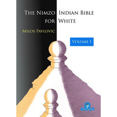 (英文圖書) The Nimzo-Indian Bible for White - Volume 1: A Complete Repertoire for White 平裝版, Thinkers Publishing, 英文