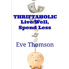 (英文圖書) Thriftaholic-Live Well Spend Less 平裝版, Independently Published, 英文