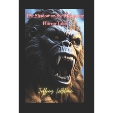 (英文圖書) The Shadow on the Mountain: Horror Stories Collection 平裝版, Independently Published, 英文