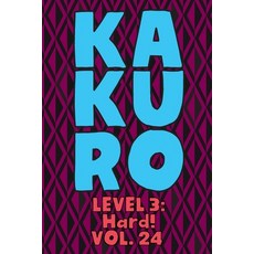Kakuro Level 3: Hard! Vol. 24: Play Kakuro 16x16 Grid Hard Level Number Based Crossword Puzzle Popul... 平裝版, Independently Published, 英文