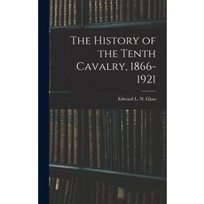(英文圖書) The History of the Tenth Cavalry 1866-1921 精裝版, Legare Street Press, 英文