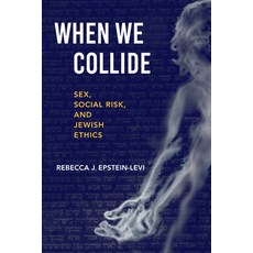 (英文圖書) When We Collide: Sex Social Risk and Jewish Ethics 平裝版, Indiana University Press, 英文