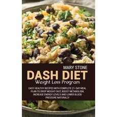 (英文圖書) Dash Diet Weight Loss Program: Easy Healthy Recipes With Complete 21-Day Meal Plan To Drop We... 精裝版, Mary Stone, 英文