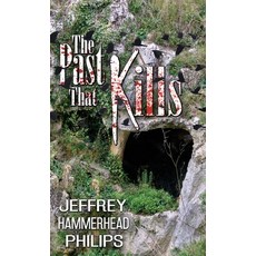 (英文圖書) The Past That Kills 精裝版, Jeffrey Philips, 英文