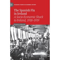 (英文圖書) The Spanish Flu in Ireland: A Socio-Economic Shock to Ireland 1918-1919 精裝版, Palgrave MacMillan, 英文