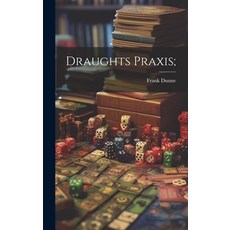 (英文圖書) Draughts Praxis; 精裝版, Legare Street Press, 英文