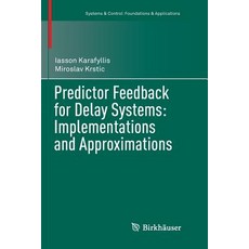 (英文圖書) Predictor Feedback for Delay Systems: Implementations and Approximations 平裝版, Birkhauser, 英文