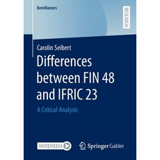(英文圖書) Differences Between Fin 48 and Ifric 23: A Critical Analysis 平裝版, Springer Gabler, 英文