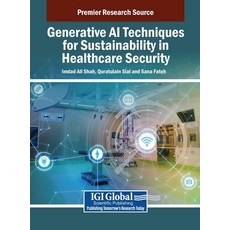 (英文圖書) Generative AI Techniques for Sustainability in Healthcare Security 精裝版, IGI Global, 英文