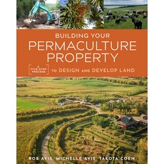 Building Your Permaculture Property: A Five-Step Process to Design and Develop Land 平裝版, New Society Publishers, 英文