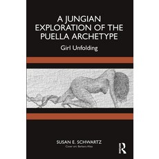 (英文圖書) A Jungian Exploration of the Puella Archetype: Girl Unfolding 平裝版, Routledge, 英文