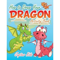 (英文圖書)How to Draw Your Dragon Activity Book 平裝版, Jupiter Kids, 英文