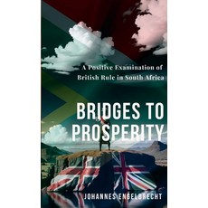 (英文圖書) Bridges to Prosperity: A Positive Examination of British Rule in South Africa 平裝版, Lulu.com, 英文
