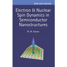 Electron & Nuclear Spin Dynamics in Semiconductor Nanostructures 精裝版, Oxford University Press, USA, 英文
