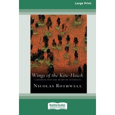Wings of the Kite-Hawk: A Journey Into the Heart of Australia (16pt Large Print Edition) 平裝版, ReadHowYouWant, 英語