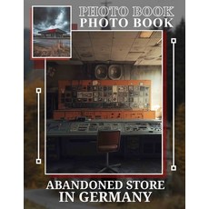(英文圖書) Abandoned Store in Germany Photo Book: Explore 40 Stunning Images Capturing For... 平裝版, Independently Published, 英文