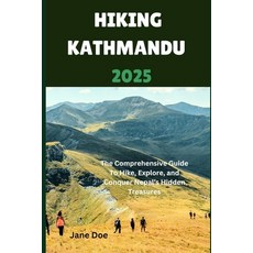 (英文圖書) Hiking Kathmandu 2025: The Comprehensive Guide To Hike Explore and Conquer Ne... 平裝版, Independently Published, 英文