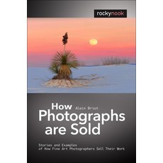 (英文圖書) How Photographs Are Sold: Stories and Examples of How Fine Art Photographers Sell Their Work 平裝版, Rocky Nook, 英文